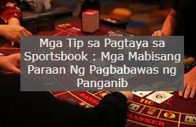 Mga Tip sa Pagtaya sa Sportsbook : Mga Mabisang Paraan Ng Pagbabawas ng Panganib